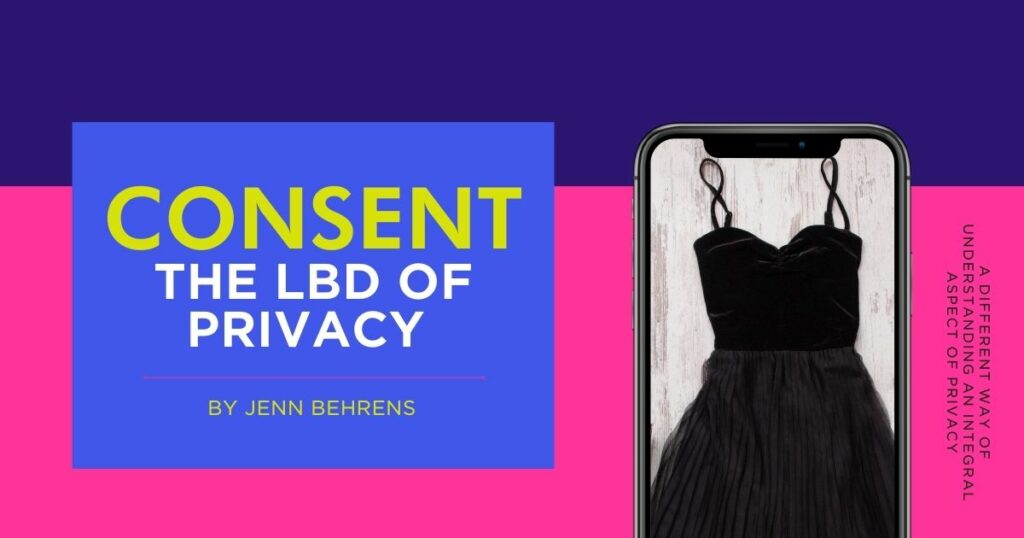 Consent is the Little Black Dress of Privacy